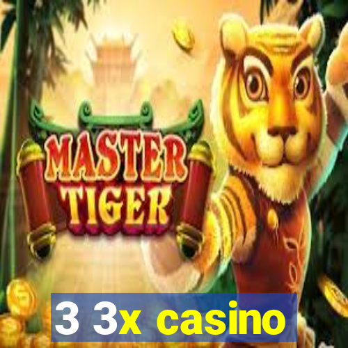 3 3x casino