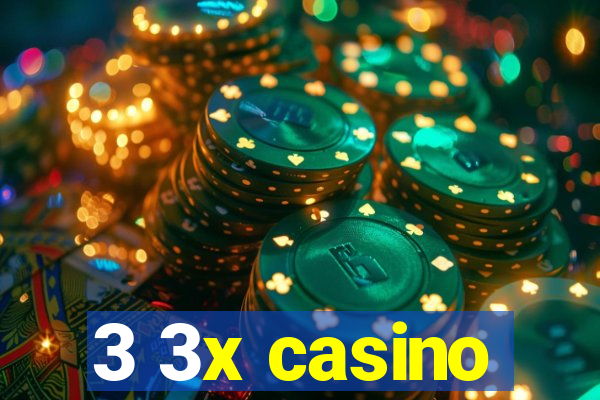 3 3x casino