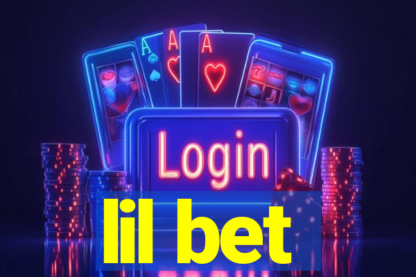 lil bet