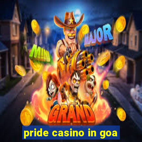 pride casino in goa