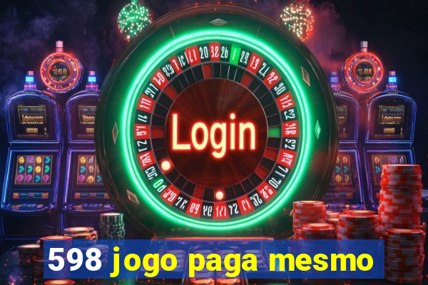 598 jogo paga mesmo