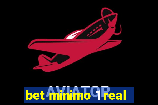 bet minimo 1 real