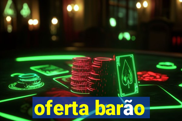 oferta barão