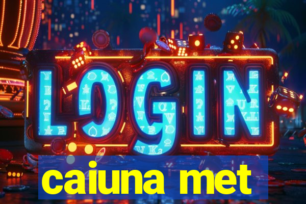 caiuna met