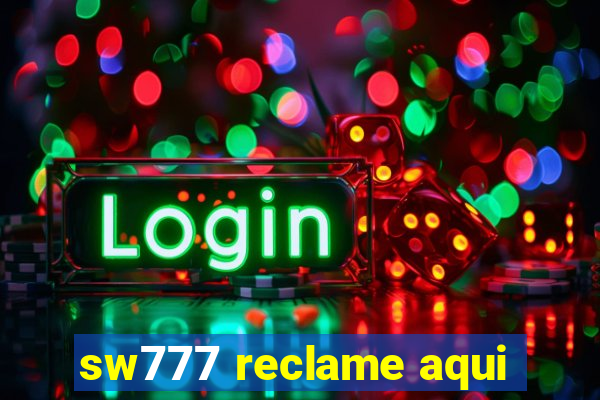 sw777 reclame aqui