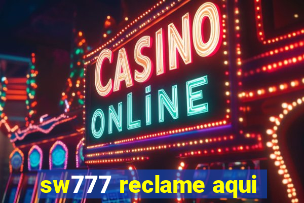 sw777 reclame aqui