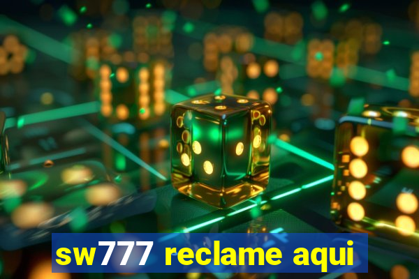 sw777 reclame aqui