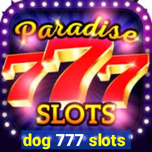 dog 777 slots