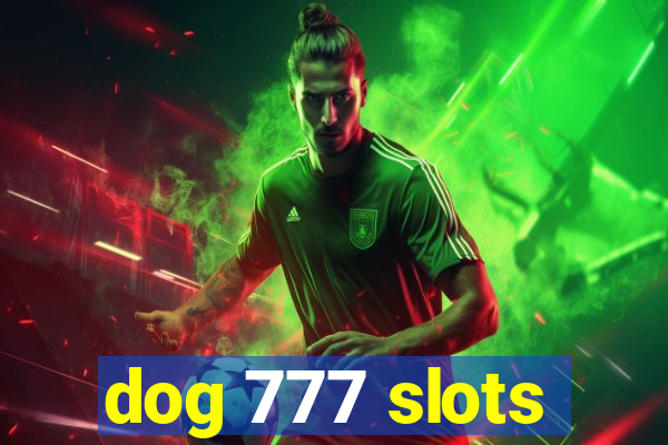 dog 777 slots