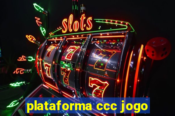 plataforma ccc jogo