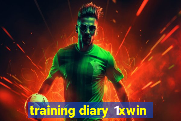 training diary 1xwin