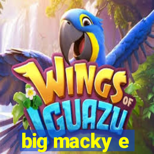 big macky e