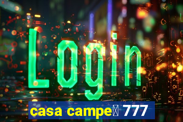 casa campe茫 777