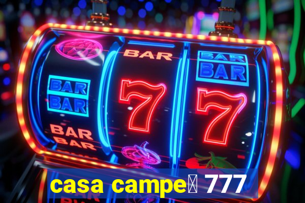 casa campe茫 777