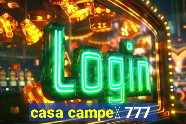 casa campe茫 777