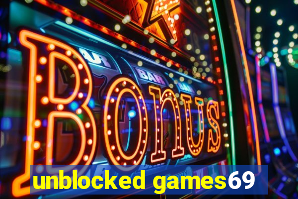 unblocked games69