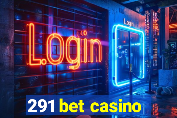 291 bet casino