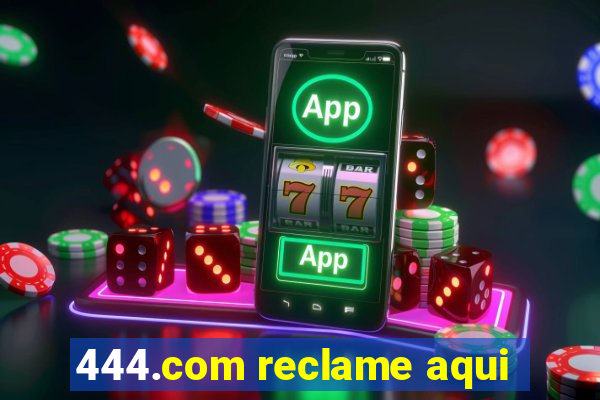 444.com reclame aqui