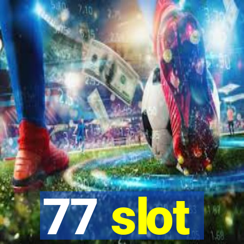 77 slot