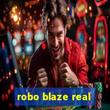 robo blaze real