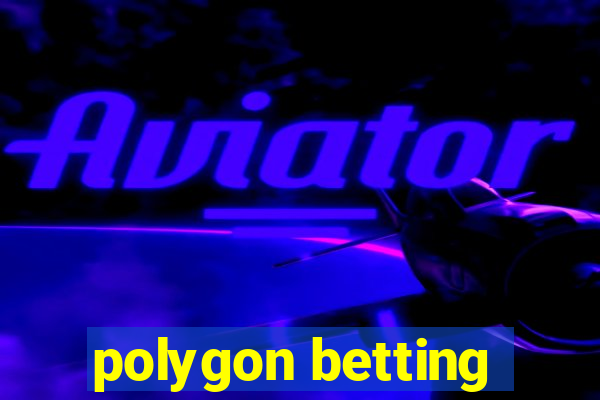 polygon betting