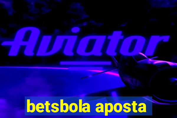 betsbola aposta