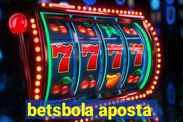 betsbola aposta