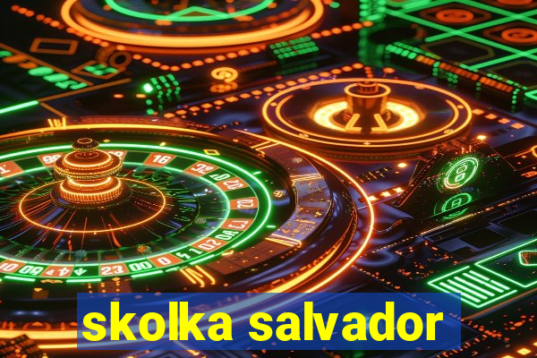 skolka salvador