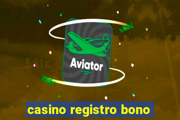 casino registro bono