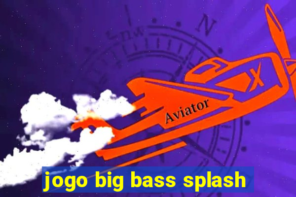 jogo big bass splash