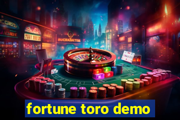 fortune toro demo