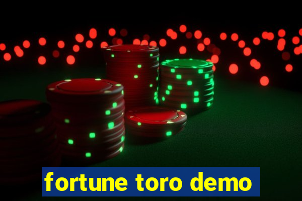 fortune toro demo