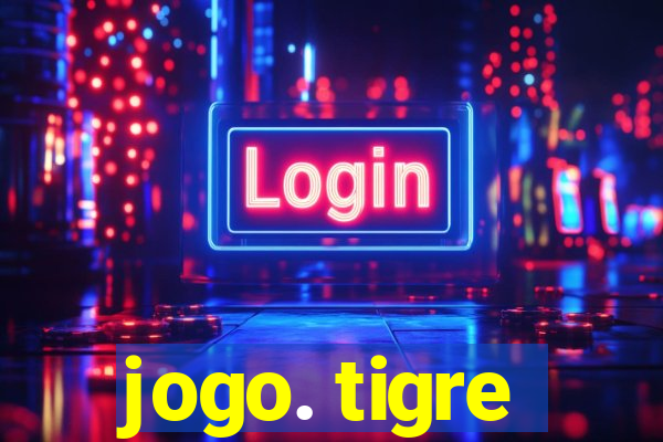 jogo. tigre