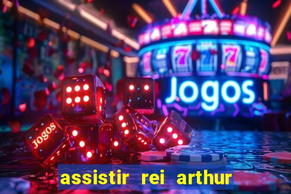 assistir rei arthur 2004 topflix