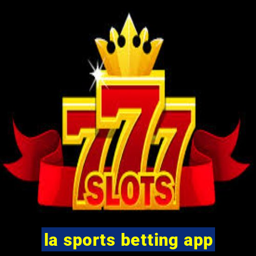 la sports betting app