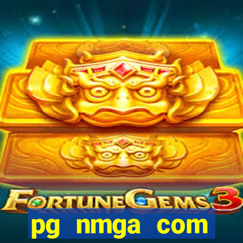 pg nmga com fortune tiger