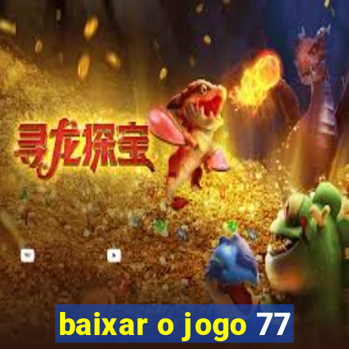 baixar o jogo 77