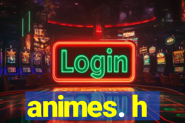 animes. h