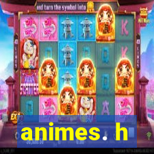 animes. h