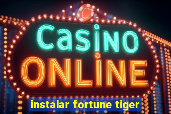 instalar fortune tiger