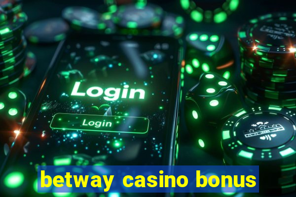 betway casino bonus