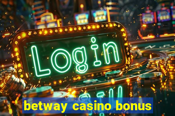 betway casino bonus