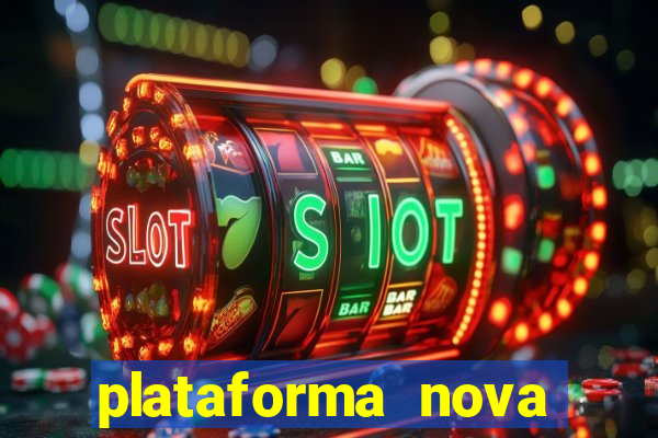 plataforma nova pagando cassino