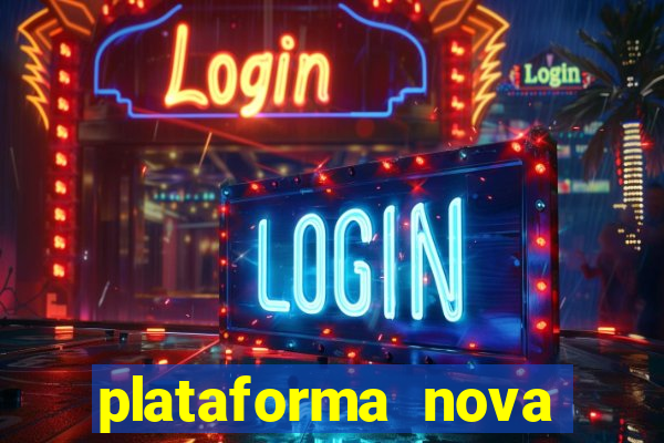 plataforma nova pagando cassino