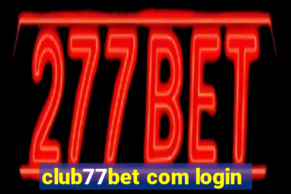 club77bet com login