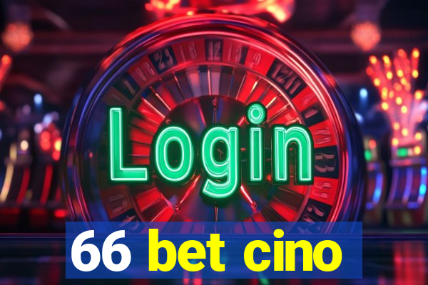 66 bet cino