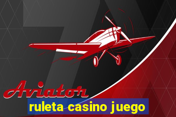 ruleta casino juego