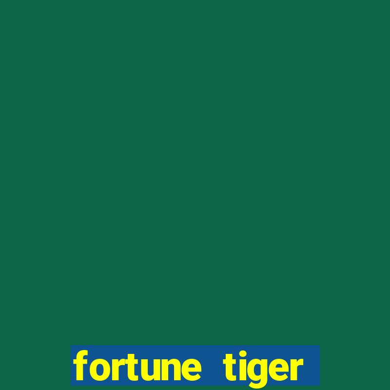 fortune tiger ganhos altos