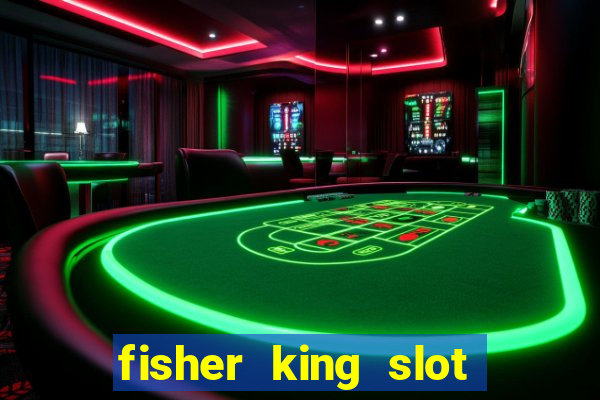 fisher king slot free play