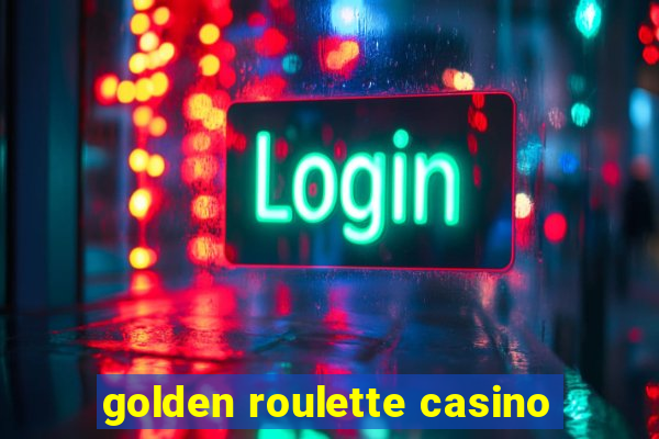 golden roulette casino